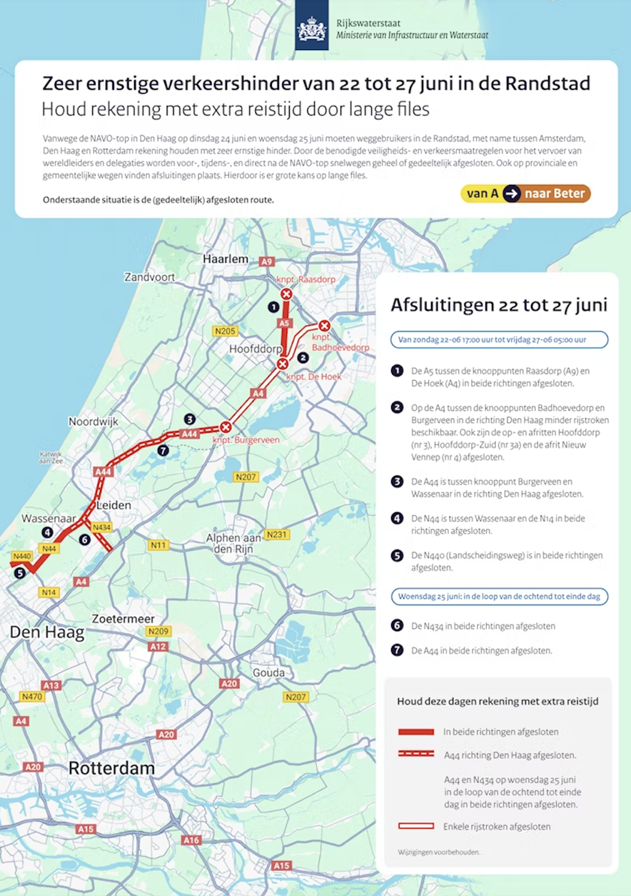 Op 24 en 25 juni vindt de NAVO-top 2025 in Den Haag plaats. Wassenaar, de Bollenstreek, Noordwijk, Katwijk, Leiden en Haarlemmermeer zijn lastig tot slecht bereikbaar van zondag 22 tot en met donderdag 26 juni. Zowel via de snelwegen, als regionale en lokale wegen.
